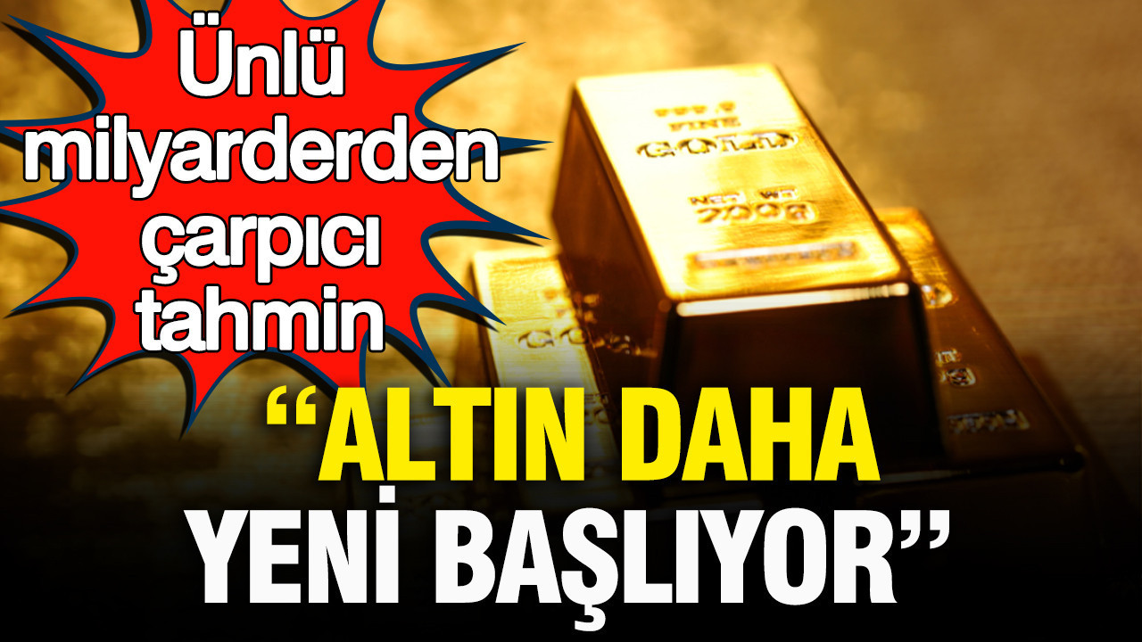 Milyarder Paul Johnson’dan çarpıcı altın tahmini: “Altın daha yeni başlıyor”